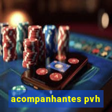 acompanhantes pvh